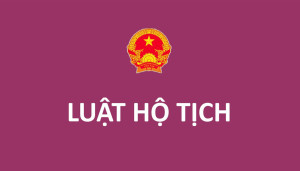 Một số nội dung quy định về Luật Hộ tịch