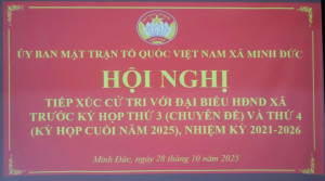 🌿 HỘI NGHỊ TIẾP XÚC CỬ TRI CỦA ĐẠI BIỂU HỘI ĐỒNG NHÂN DÂN XÃ MINH ĐỨC SAU KỲ HỌP GIỮA NĂM 2025 🌿