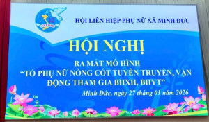 👉 HỘI LHPN XÃ MINH ĐỨC RA MẮT MÔ HÌNH “TỔ PHỤ NỮ NÒNG CỐT TUYÊN TRUYỀN, VẬN ĐỘNG NHÂN DÂN THAM GIA BẢO HIỂM XÃ HỘI, BẢO HIỂM Y TẾ”