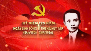 KỶ NIỆM 120 NĂM NGÀY SINH ĐỒNG CHÍ HÀ HUY TẬP (24/4/1906 – 24/4/2026)