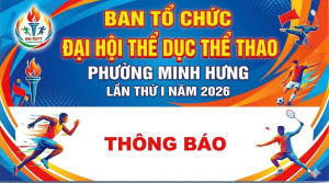 THÔNG BÁO THI ĐẤU CÁC MÔN TẠI ĐẠI HỘI TDTT PHƯỜNG LẦN THỨ I NĂM 2026!