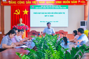 Ban đại diện HĐQT NHCSXH phường Minh Hưng, đánh giá hiệu quả tín dụng chính sách 06 tháng đầu năm 2026.