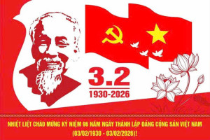 BÀI TUYÊN TRUYỀN KỶ NIỆM 96 NĂM NGÀY THÀNH LẬP ĐẢNG CỘNG SẢN VIỆT NAM (03/02/1930 – 03/02/2026)