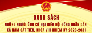 DANH SÁCH NHỮNG NGƯỜI ỨNG CỬ ĐẠI BIỂU HỘI ĐỒNG NHÂN DÂN  XÃ NAM CÁT TIÊN, KHÓA VIII NHIỆM KỲ 2026-2031