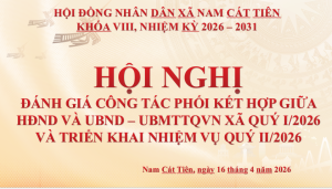 Hội nghị giao ban Quý I (mở rộng) hoạt động của HĐND xã Nam Cát Tiên khóa VIII, nhiệm kỳ 2026 – 2031
