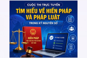 CUỘC THI TRỰC TUYẾN TÌM HIỂU VỀ HIẾN PHÁP VÀ PHÁP LUẬT TRONG KỶ NGUYÊN SỐ