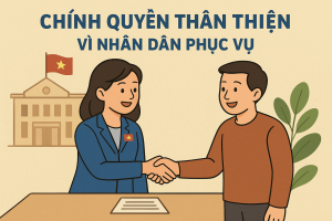 Chính quyền thân thiện vì nhân dân phục vụ