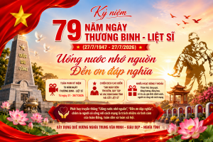 KỶ NIỆM 79 NĂM NGÀY THƯƠNG BINH - LIỆT SĨ (27/7/1947 - 27/7/2026)