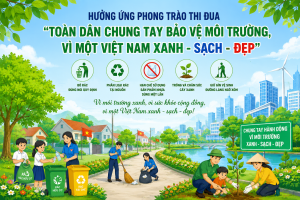HƯỞNG ỨNG PHONG TRÀO THI ĐUA “TOÀN DÂN CHUNG TAY BẢO VỆ MÔI TRƯỜNG, VÌ MỘT VIỆT NAM XANH - SẠCH - ĐẸP”