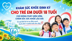 KHÁM SỨC KHỎE ĐỊNH KỲ CHO TRẺ EM DƯỚI 18 TUỔI