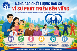Nâng cao chất lượng dân số vì sự phát triển bền vững
