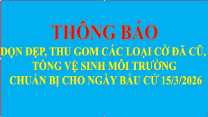 Thông báo dọn dẹp vệ sinh, thu gom cờ Tổ quốc, chỉnh trang khuôn viên sạch đẹp sẵn sàng cho ngày bầu cử