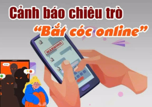 Cảnh báo thủ đoạn lừa đảo “bắt cóc online”