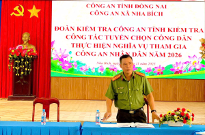 Công an tỉnh Đồng Nai kiểm tra công tác tuyển chọn công dân thực hiện nghĩa vụ tham gia Công an nhân dân năm 2026