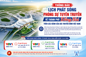 Thông báo lịch phát sóng phóng sự tuyên truyền về thành phố Đồng Nai trên các kênh của Đài Truyền hình Việt Nam.