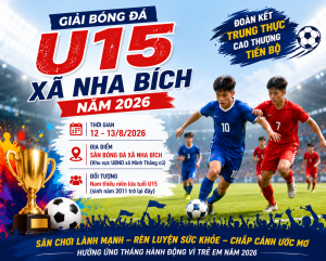 Giải bóng đá U15 xã Nha Bích năm 2026 – Sân chơi bổ ích, chắp cánh đam mê thể thao cho thanh thiếu niên