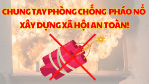 Chấp hành các quy định của pháp luật về sản xuất, buôn bán, vận chuyển, tàng trữ thuốc pháo, đốt pháo nổ, pháo hoa nổ