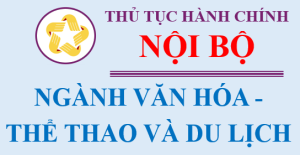 TTHC NỘI BỘ NGÀNH VĂN HÓA THỂ THAO DU LỊCH