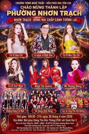 THÔNG BÁO CHƯƠNG TRÌNH NGHỆ THUẬT - BẮN PHÁO HOA TẦM CAO CHÀO MỪNG THÀNH LẬP PHƯỜNG NHƠN TRẠCH