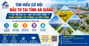 TĂNG CƯỜNG KẾT NỐI, GIỚI THIỆU CƠ HỘI ĐẦU TƯ TẠI TỈNH AN GIANG