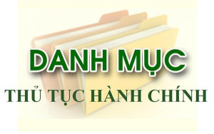 Danh mục thủ tục hành chính và quy trình nội bộ, quy trình...