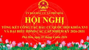 ỦY BAN BẦU CỬ XÃ PHÚ HÒA TỔ CHỨC HỘI NGHỊ TỔNG KẾT CÔNG TÁC BẦU CỬ ĐẠI BIỂU QUỐC HỘI KHÓA XVI VÀ ĐẠI BIỂU HỘI ĐỒNG NHÂN DÂN CẤP NHIỆM KỲ 2026- 2031