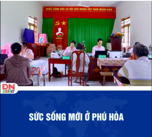 Sức sống mới tại xã Phú Hòa, tỉnh Đồng Nai