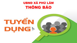 UBND xã Phú Lâm thông báo tuyển dụng
