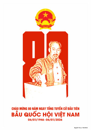 Kỷ niệm 80 năm Ngày Tổng tuyển cử đầu tiên bầu Quốc hội Việt Nam (06/01/1946 - 06/01/2026 )