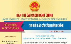 Bản tin Cải cách hành chính (Số 27/2025) Từ ngày 21/7 - 26/7/2025
