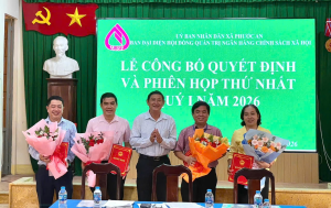 Lễ công bố quyết định thành lập Ban đại diện Hội đồng quản trị Ngân hàng chính sách xã hội xã Phước An và phiên họp thứ nhất quý I năm 2026