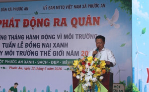 Xã Phước An: Gần 1000 người tham gia Lễ phát động ra quân hưởng ứng Ngày Môi trường thế giới, Tháng hành động vì môi trường và Tuần lễ Đồng Nai xanh năm 2026
