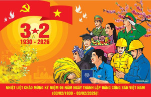 Tự hào 96 năm Ngày thành lập Đảng Cộng sản Việt Nam (03/02/1930-03/02/2026)