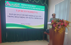 Tập huấn nghiệp vụ cho Ban quản lý tổ Tiết kiệm và vay vốn Ngân hàng Chính sách xã hội trên địa bàn phường Phước Bình