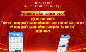 Tuyên truyền, Hướng dẫn tham gia tìm hiểu Nghị quyết Đại hội XVII của TP. Huế và Nghị quyết Đại hội XIV của Đảng