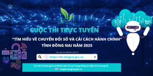 THÔNG BÁO PHÁT ĐỘNG CUỘC THI TRỰC TUYẾN “TÌM HIỂU VỀ CHUYỂN ĐỔI SỐ VÀ CẢI CÁCH HÀNH CHÍNH” TỈNH ĐỒNG NAI NĂM 2025