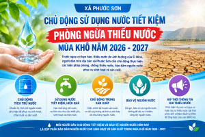 CHỦ ĐỘNG PHÒNG, CHỐNG THIẾU NƯỚC MÙA KHÔ NĂM 2026 – 2027