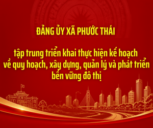 Đảng ủy xã Phước Thái tập trung triển khai thực hiện kế...