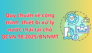 Ban hành Quy chuẩn kỹ thuật quốc gia về công trình, thiết bị xử lý nước thải tại chỗ