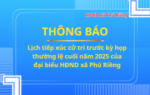 Thông báo lịch tiếp xúc cử tri trước kỳ họp thường lệ cuối năm 2025 của đại biểu HĐND xã Phú Riềng