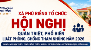 Xã Phú Riềng tổ chức Hội nghị quán triệt, phổ biến Luật Phòng, chống tham nhũng năm 2026