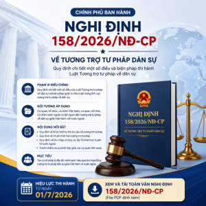Nghị định 158/2026/NĐ-CP về tương trợ tư pháp dân sự có hiệu lực từ 01/7/2026