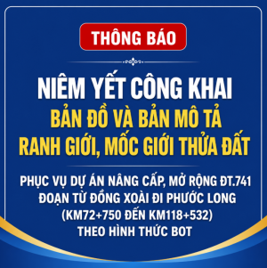 Thông báo niêm yết công khai bản đồ và bản mô tả ranh giới, mốc giới thửa đất phục vụ dự án nâng cấp, mở rộng ĐT.741