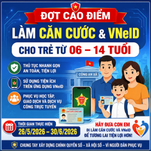 THÔNG BÁO: Phụ huynh hãy đưa trẻ từ 06 đến dưới 14 tuổi đi làm căn cước và định danh điện tử VNeID trong dịp hè