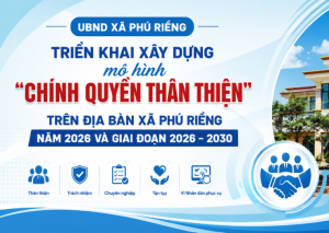 UBND xã Phú Riềng triển khai xây dựng mô hình "Chính quyền thân thiện" giai đoạn 2026 – 2030