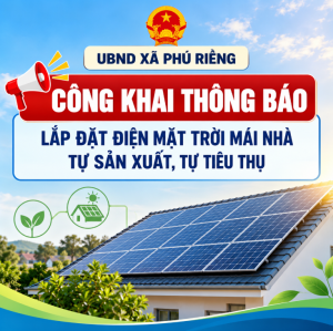 UBND XÃ PHÚ RIỀNG CÔNG KHAI THÔNG BÁO LẮP ĐẶT ĐIỆN MẶT TRỜI MÁI NHÀ TỰ SẢN XUẤT, TỰ TIÊU THỤ