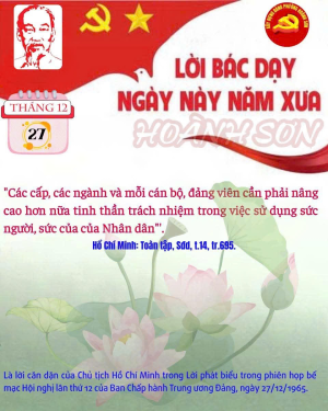 “Các cấp, các ngành và mỗi cán bộ, đảng viên cần phải nâng cao hơn nữa tinh thần trách nhiệm trong việc sử dụng sức người, sức của của Nhân dân.”