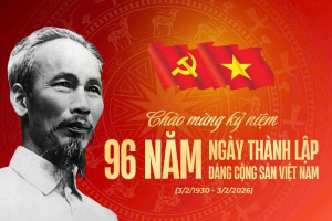 KỶ NIỆM 96 NĂM NGÀY THÀNH LẬP ĐẢNG CỘNG SẢN VIỆT NAM (03/02/1930 – 03/02/2026)