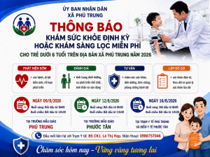 THÔNG BÁO KHÁM SỨC KHỎE ĐỊNH KỲ HOẶC KHÁM SÀNG LỌC MIỄN PHÍ CHO TRẺ DƯỚI 6 TUỔI TRÊN ĐỊA BÀN XÃ PHÚ TRUNG NĂM 2026