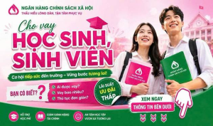 CHÍNH SÁCH TÍN DỤNG ƯU ĐÃI TIẾP SỨC HỌC SINH, SINH VIÊN ĐẾN TRƯỜNG